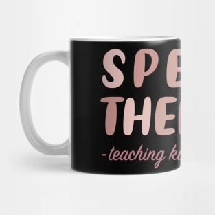 Speech Therapy - Teaching kids to talk back Mug